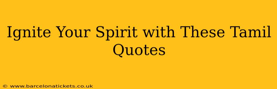Ignite Your Spirit with These Tamil Quotes