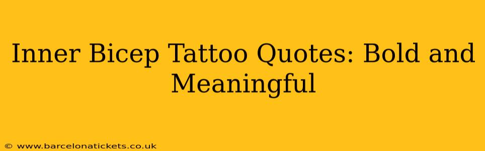Inner Bicep Tattoo Quotes: Bold and Meaningful