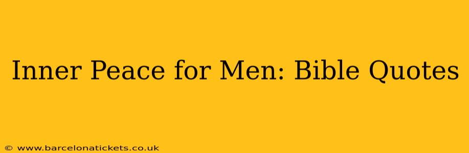 Inner Peace for Men: Bible Quotes