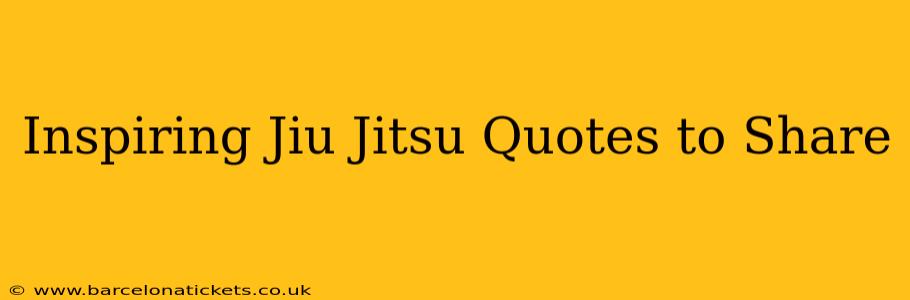 Inspiring Jiu Jitsu Quotes to Share