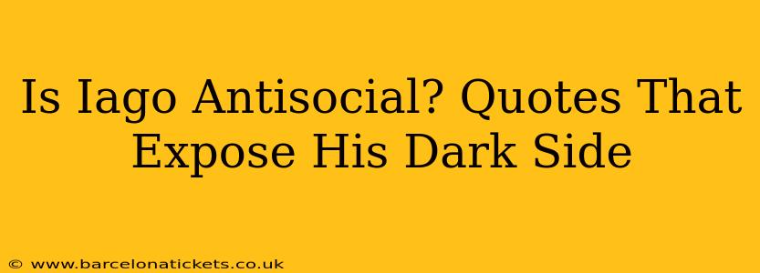 Is Iago Antisocial? Quotes That Expose His Dark Side