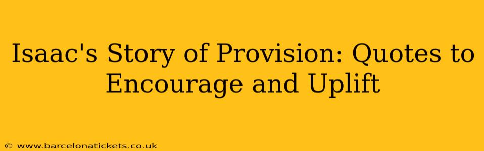 Isaac's Story of Provision: Quotes to Encourage and Uplift