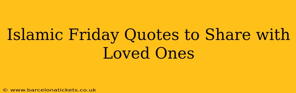 Islamic Friday Quotes to Share with Loved Ones
