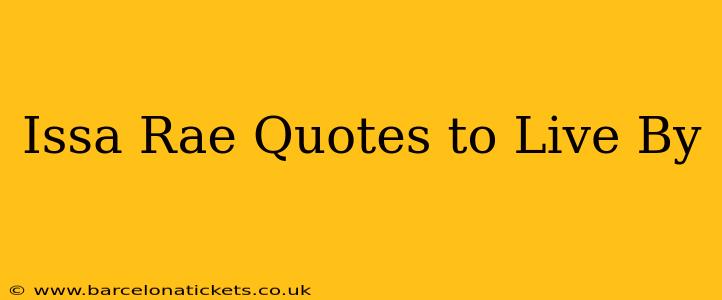 Issa Rae Quotes to Live By