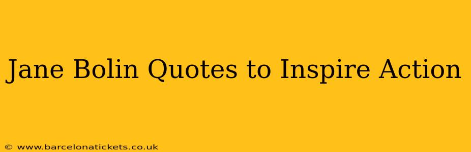Jane Bolin Quotes to Inspire Action