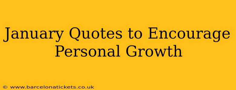January Quotes to Encourage Personal Growth