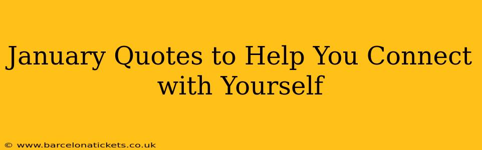 January Quotes to Help You Connect with Yourself