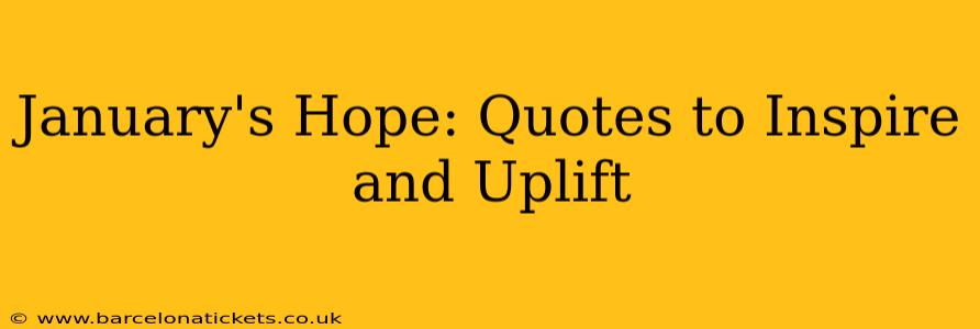 January's Hope: Quotes to Inspire and Uplift