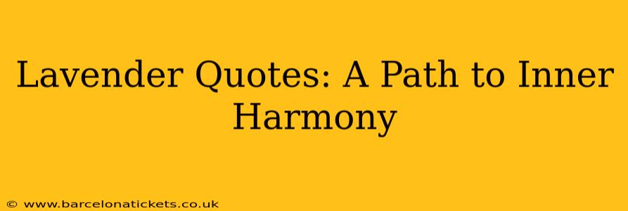 Lavender Quotes: A Path to Inner Harmony