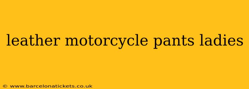 leather motorcycle pants ladies