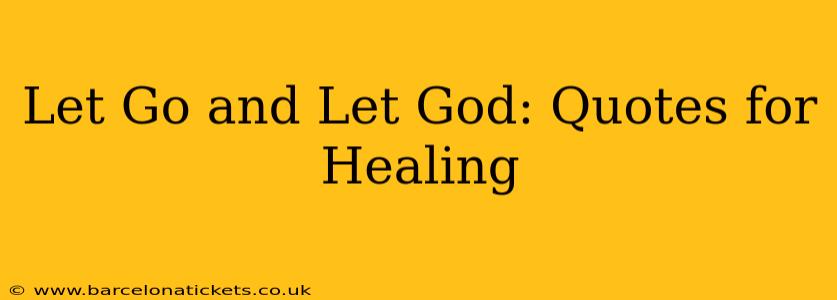 Let Go and Let God: Quotes for Healing
