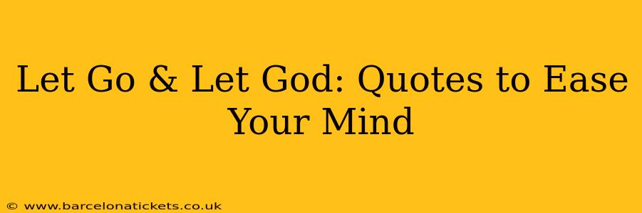 Let Go & Let God: Quotes to Ease Your Mind