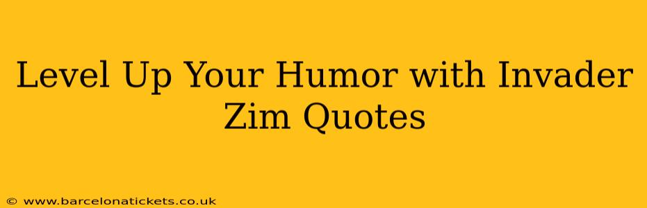 Level Up Your Humor with Invader Zim Quotes