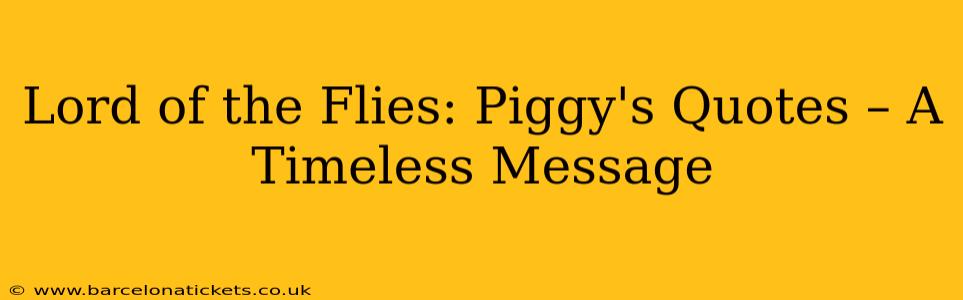 Lord of the Flies: Piggy's Quotes – A Timeless Message