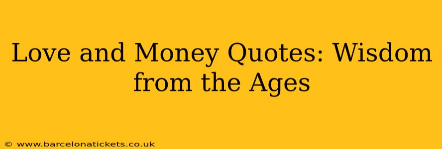 Love and Money Quotes: Wisdom from the Ages
