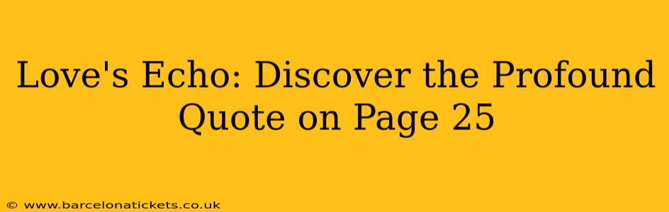 Love's Echo: Discover the Profound Quote on Page 25