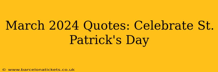 March 2024 Quotes: Celebrate St. Patrick's Day