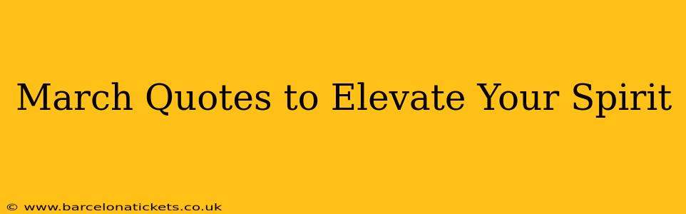 March Quotes to Elevate Your Spirit