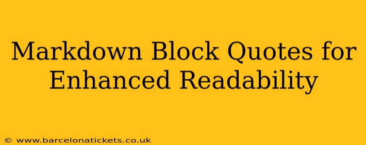 Markdown Block Quotes for Enhanced Readability