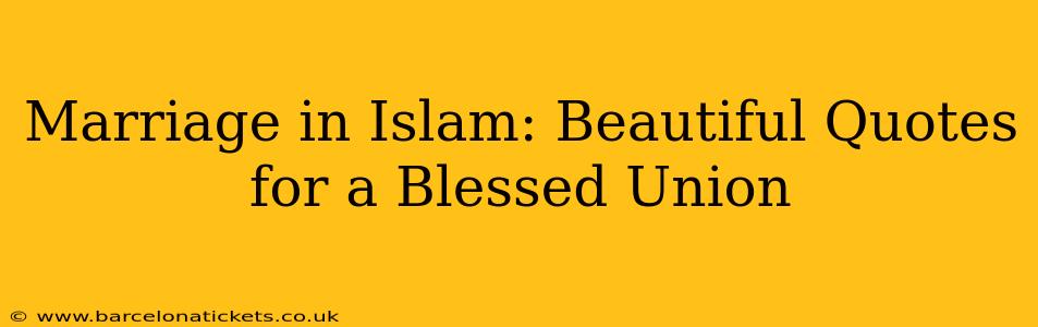 Marriage in Islam: Beautiful Quotes for a Blessed Union