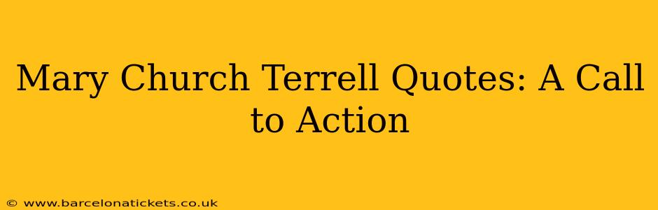 Mary Church Terrell Quotes: A Call to Action