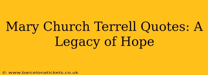 Mary Church Terrell Quotes: A Legacy of Hope