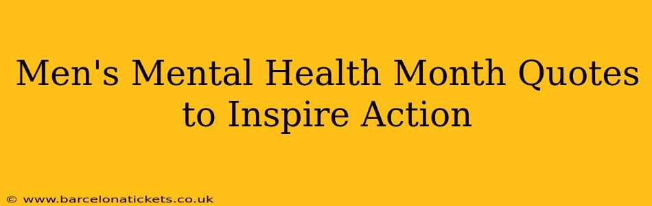 Men's Mental Health Month Quotes to Inspire Action