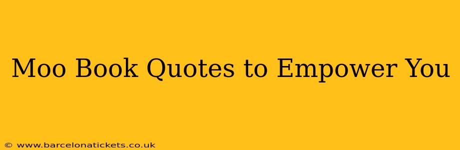 Moo Book Quotes to Empower You