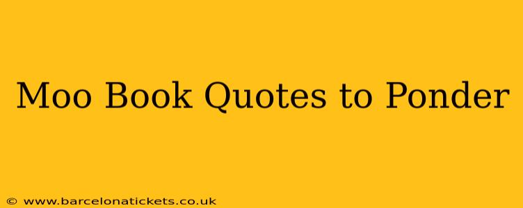 Moo Book Quotes to Ponder