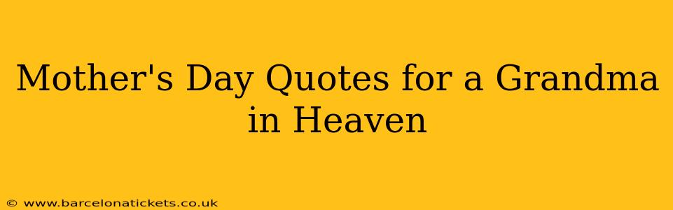 Mother's Day Quotes for a Grandma in Heaven