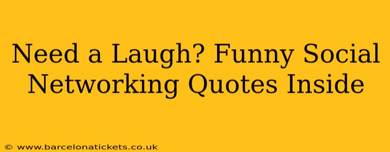 Need a Laugh? Funny Social Networking Quotes Inside