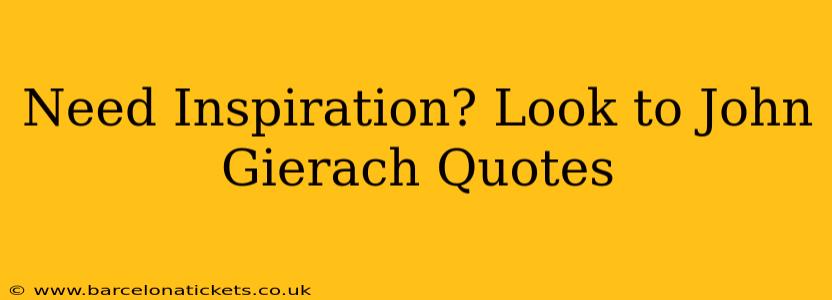 Need Inspiration? Look to John Gierach Quotes