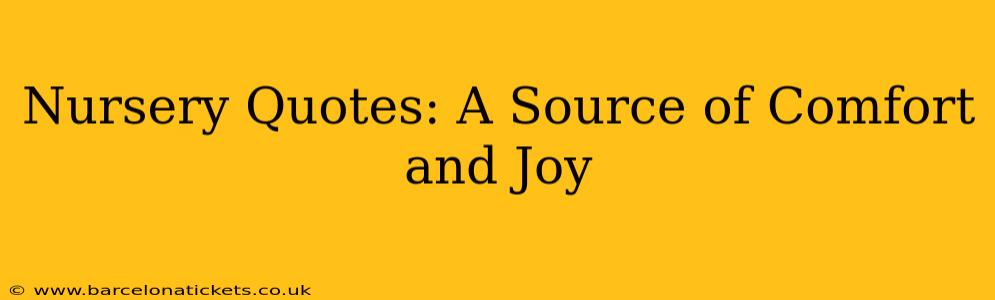 Nursery Quotes: A Source of Comfort and Joy