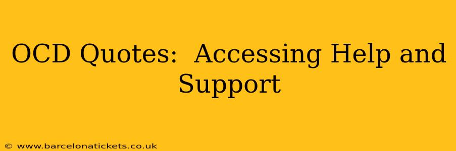 OCD Quotes:  Accessing Help and Support