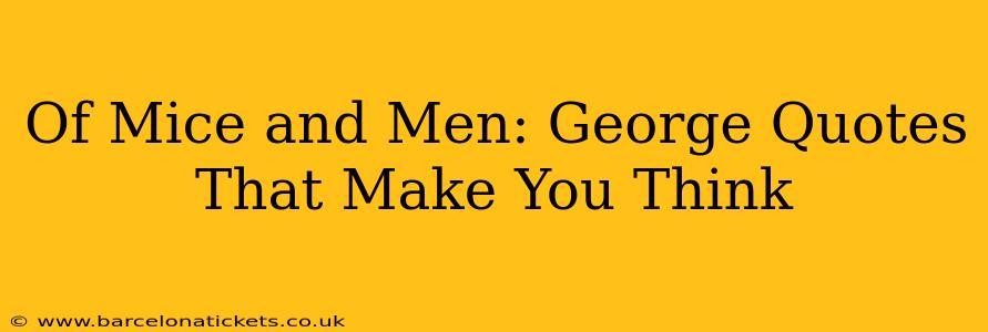 Of Mice and Men: George Quotes That Make You Think