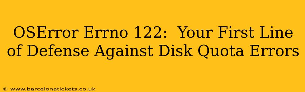 OSError Errno 122:  Your First Line of Defense Against Disk Quota Errors