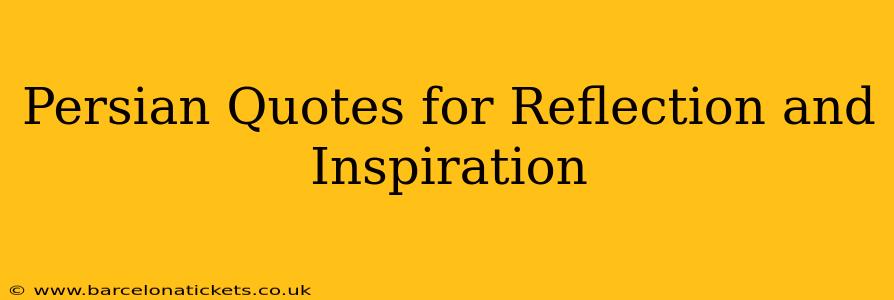 Persian Quotes for Reflection and Inspiration