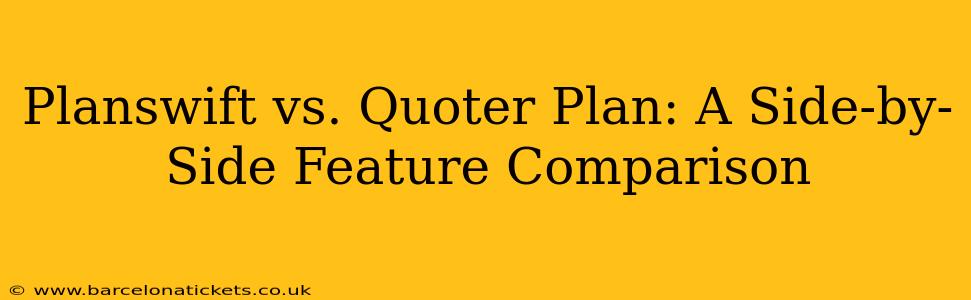 Planswift vs. Quoter Plan: A Side-by-Side Feature Comparison