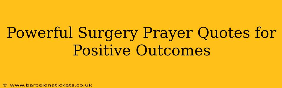 Powerful Surgery Prayer Quotes for Positive Outcomes