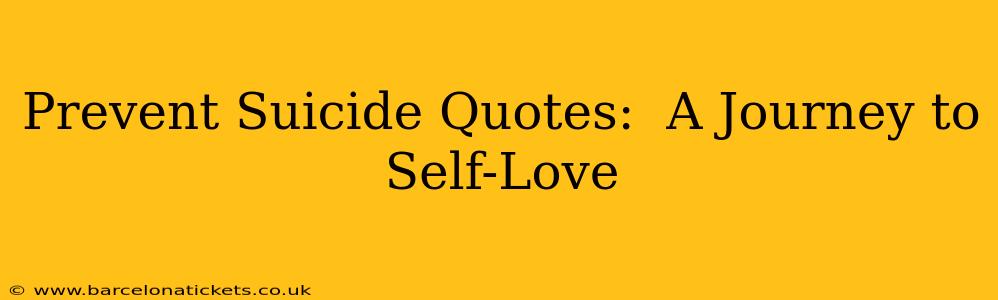 Prevent Suicide Quotes:  A Journey to Self-Love