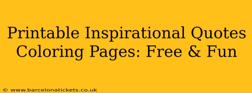 Printable Inspirational Quotes Coloring Pages: Free & Fun