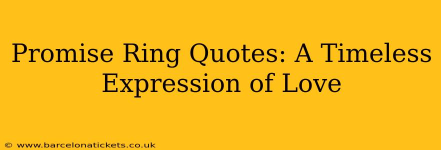 Promise Ring Quotes: A Timeless Expression of Love
