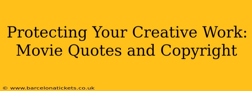 Protecting Your Creative Work: Movie Quotes and Copyright