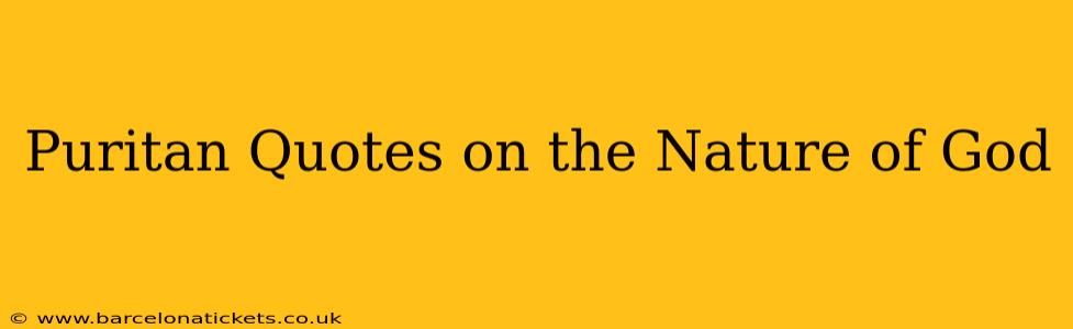 Puritan Quotes on the Nature of God