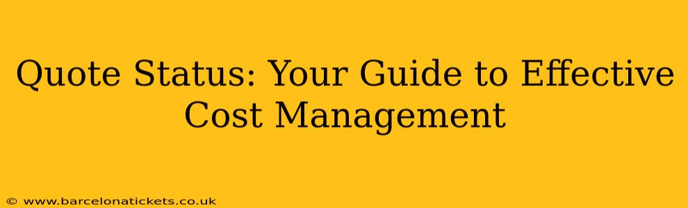Quote Status: Your Guide to Effective Cost Management