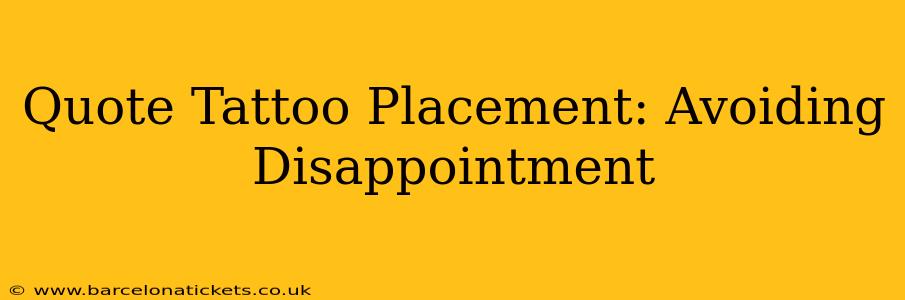 Quote Tattoo Placement: Avoiding Disappointment