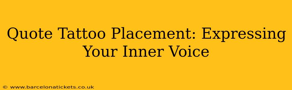 Quote Tattoo Placement: Expressing Your Inner Voice