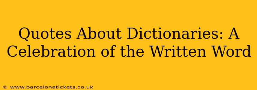 Quotes About Dictionaries: A Celebration of the Written Word