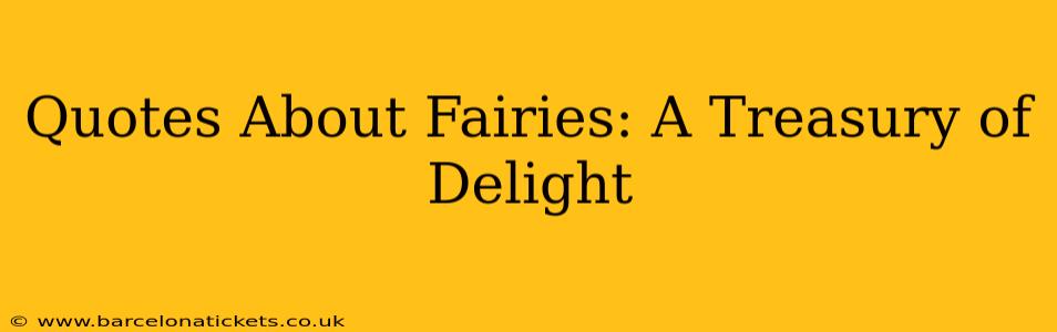 Quotes About Fairies: A Treasury of Delight