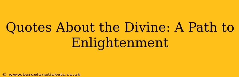Quotes About the Divine: A Path to Enlightenment